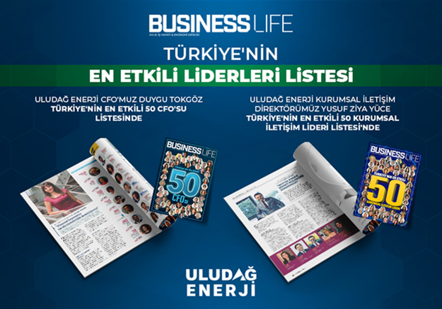 BUSINESSLIFE TÜRKİYE’NİN EN ETKİLİ LİDERLERİ LİSTESİ’NDE ULUDAĞ ENERJİDEN 2 İSİM!  